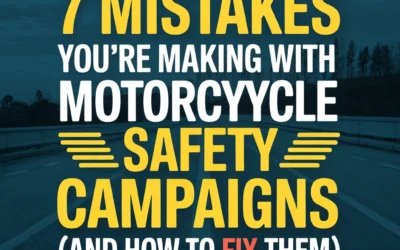 7 Mistakes You're Making with Motorcycle Safety Campaigns (and How to Fix Them)