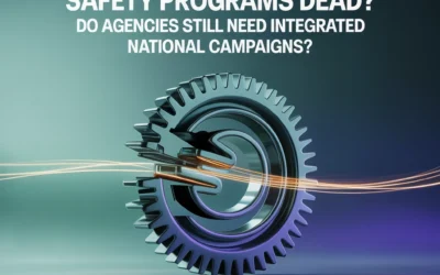 Are Stand-Alone Safety Programs Dead? Do Agencies Still Need Integrated National Campaigns?