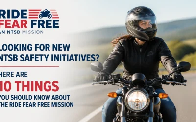 Looking For New NTSB Safety Initiatives? Here Are 10 Things You Should Know About the Ride Fear Free Mission